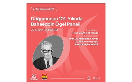 Doğumunun 101. Yılında Bahaeddin Ögel Paneli, Zeytinburnu Kültür Sanat’ta!