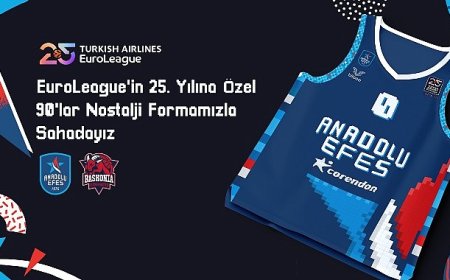 Anadolu Efes, EuroLeague’in 25. Yılına Özel 90’lar Nostalji Forması ile Sahaya Çıkacak