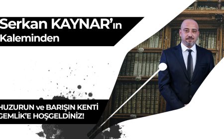 HUZURUN ve BARIŞIN KENTİ GEMLİK’E HOŞ GELDİNİZ!