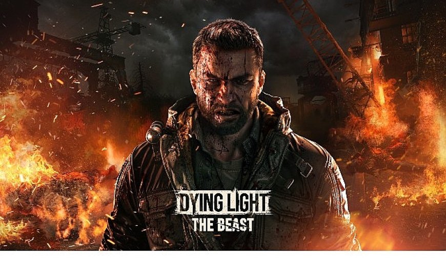 Dying Light: The Beast’in Çıkış Tarihi 18 Eylül 2025’e Alındı