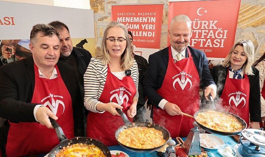 Türk Mutfağı Haftası’na Menemen damgası!