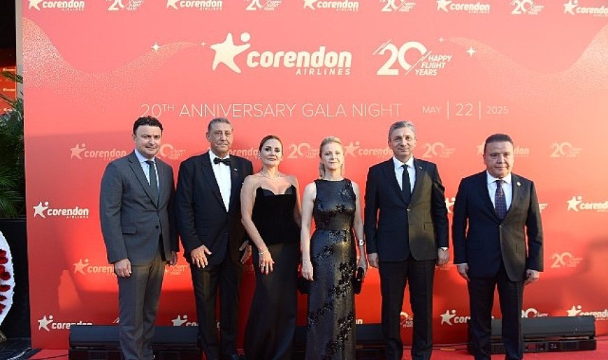 Corendon Airlines 20. Yılını Görkemli Bir Gala Gecesi’yle Kutladı