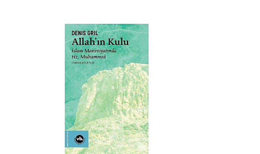 Hz. Muhammed’in hayatına dair arşivlik bir eser: “Allahın Kulu”