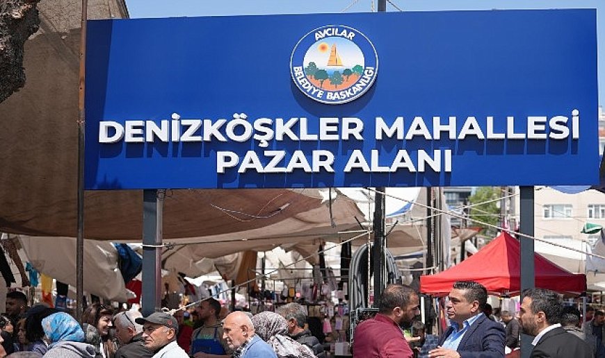 Avcılar’da 44 Yıllık Sorun Çözüldü: Pazar Pazarı Yeni Yerinde Hizmete Açıldı