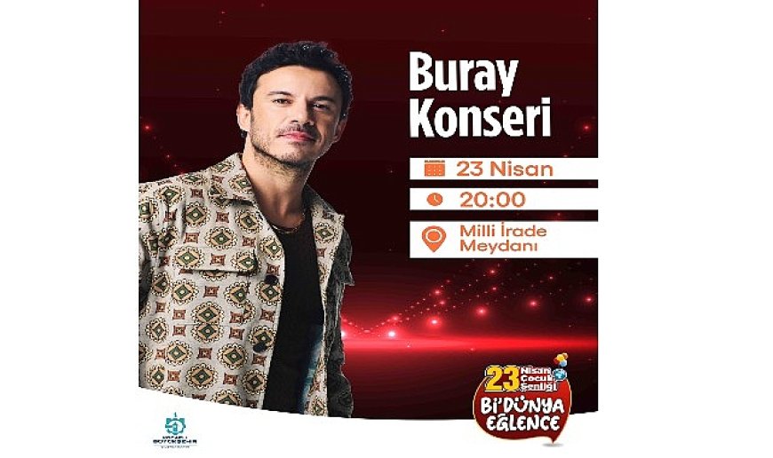 23 Nisan coşkusu Buray konseri ile doruğa çıkacak