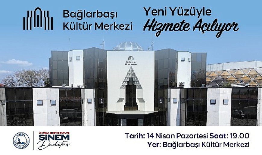 Üsküdar Bağlarbaşı Kültür Merkezi yeni yüzüyle kapılarını açıyor