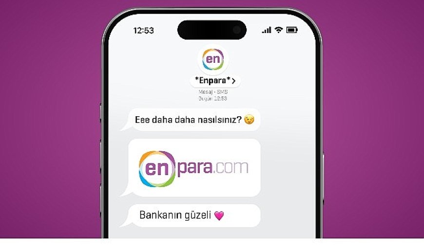 Enpara Bank’tan beklenmedik soru:  ‘Eee Daha Daha Nasılsınız?’