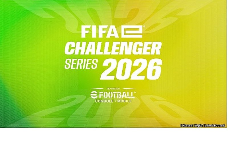 eFootball'un da yer aldığı FIFAe World Cup 2026 Yolculuğunun Bir Ayağı Olan Challenger Series Duyruldu