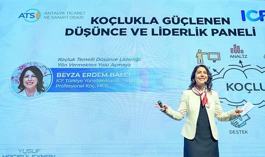 ‘Koçlukla Güçlenen Düşünce ve Liderlik’ etkinliği Antalya’da gerçekleştirildi!