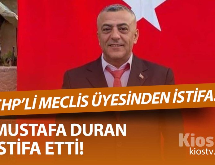 Mustafa Duran Meclis Görevinden İstifa Etti!