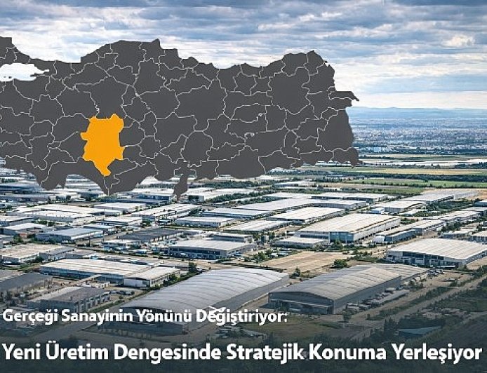 Deprem Gerçeği Sanayinin Yönünü Değiştiriyor: Konya Yeni Üretim Dengesinde Stratejik Konuma Yerleşiyor