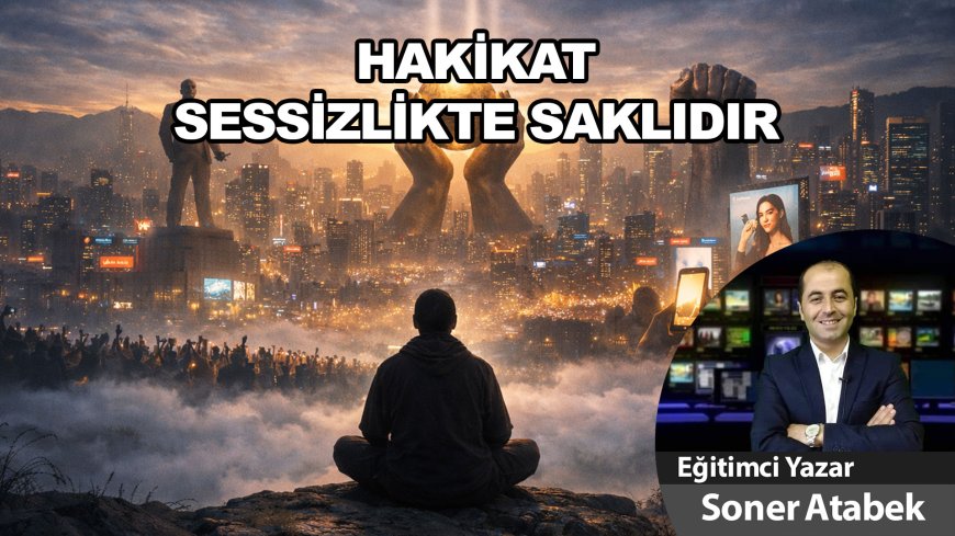 Hakikat Sessizlikte Saklıdır