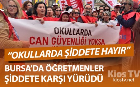 BURSA’DA ÖĞRETMENLERDEN ŞİDDETE KARŞI YÜRÜYÜŞ: “OKULLARDA ŞİDDETE HAYIR”