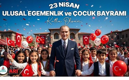 Belediye Başkanımız Rasim Arı’dan 23 Nisan Çocuk Bayramı Mesajı