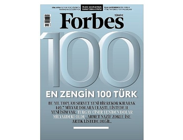Forbes Türkiye’nin Merakla Beklenen En Zengin 100 Türk Listesi Açıklandı