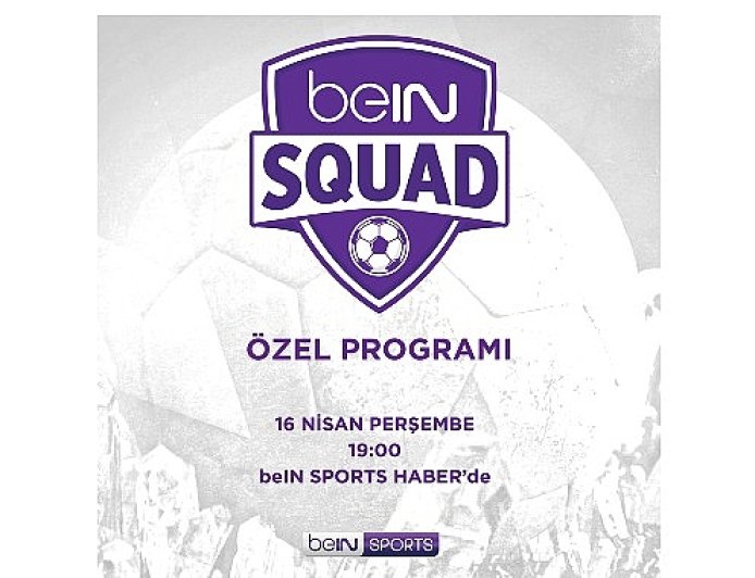 beIN SQUAD 13. Bölümüyle beIN SPORTS   HABER’de