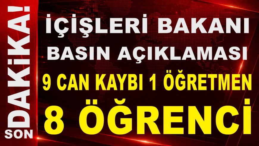 Bakan Çiftçi: Okul saldırısında 8'i öğrenci 9 kişi hayatını kaybetti