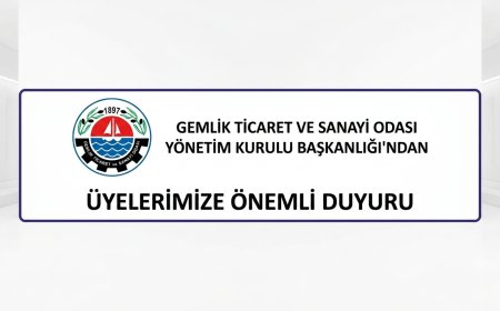 GEMLİK TİCARET VE SANAYİ ODASI YÖNETİM KURULU BAŞKANLIĞI'NDAN ÜYELERİMİZE ÖNEMLİ DUYURU