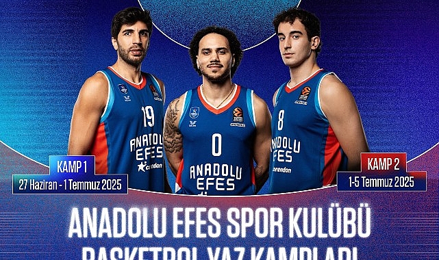 Anadolu Efes Spor Kulübü Basketbol Yaz Kampları’nın 2025 Yılı Kayıtları Başladı